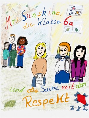 cover image of Mrs. Sunshine, die Klasse 6a und die Sache mit dem Respekt